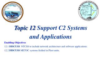 Topic 12 Support C2 Systems and Applications Enabling Objectives
