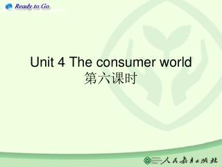 Unit 4 The consumer world 第六课时