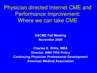 Physician directed Internet CME and Performance Improvement: Where we can take CME