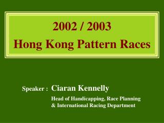 2002 / 2003 Hong Kong Pattern Races