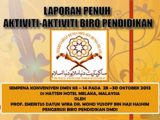 SEMPENA KONVENSYEN DMDI KE – 14 PADA 28 – 30 OKTOBER 2013 DI HATTEN HOTEL MELAKA, MALAYSIA