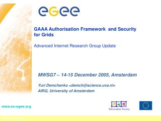 GAAA Authorisation Framework and Security for Grids Advanced Internet Research Group Update