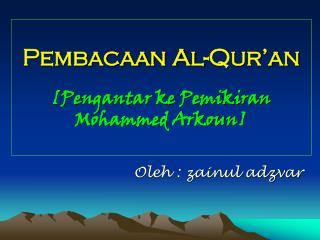 Pembacaan Al-Qur’an [Pengantar ke Pemikiran Mohammed Arkoun]