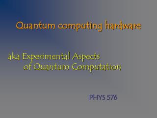 Quantum computing hardware