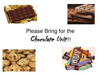 Please Bring for the Chocolate Unit !!!