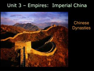 Unit 3 – Empires: Imperial China