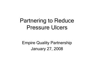 Partnering to Reduce Pressure Ulcers