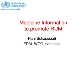 Medicine Information to promote RUM