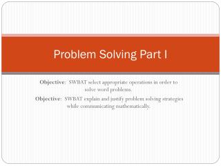 Problem Solving Part I