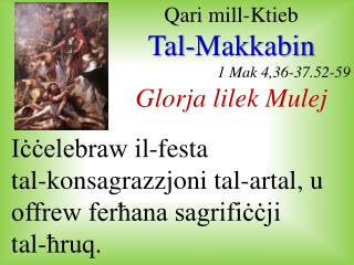 Qari mill- Ktieb Tal- Makkabin 1 Mak 4,36-37.52-59 Glorja lilek Mulej