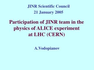 Participation of JINR team in the physics of ALICE experiment at LHC (CERN)