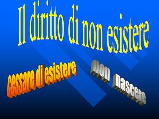 Il diritto di non esistere