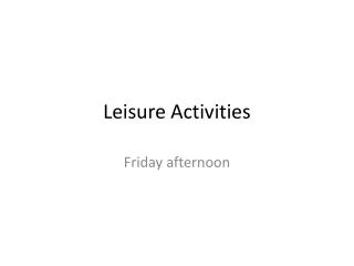 Leisure Activities