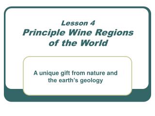 Lesson 4 Principle Wine Regions of the World