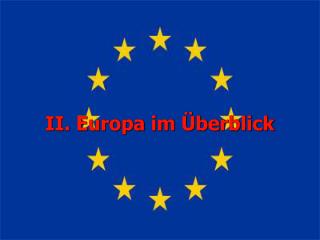 II. Europa im Überblick