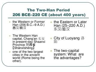 The Two-Han Period 206 BCE–220 CE (about 400 years)
