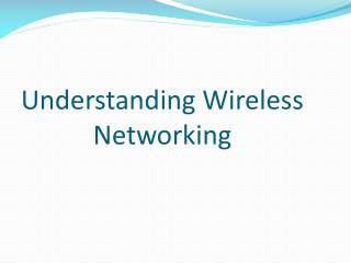 Understanding Wireless Networking