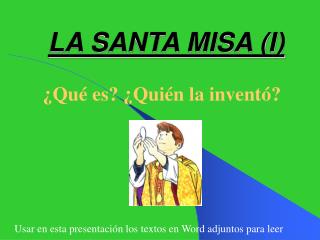 LA SANTA MISA (I)