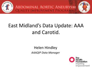 East Midland’s Data Update: AAA and Carotid.