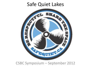 Safe Quiet Lakes