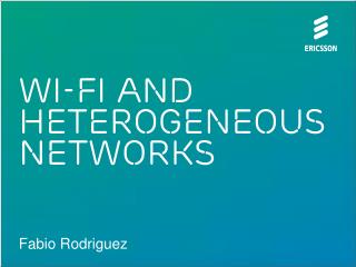 Wi-Fi and Heterogeneous networks