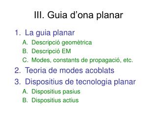 III. Guia d’ona planar