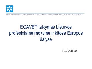 EQAVET taikymas Lietuvos profesiniame mokyme ir kitose Europos šalyse