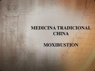 MEDICINA TRADICIONAL CHINA MOXIBUSTION