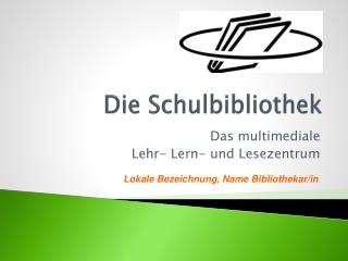 Die Schulbibliothek