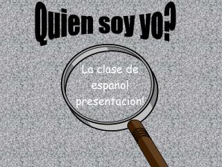 La clase de espanol presentacion!