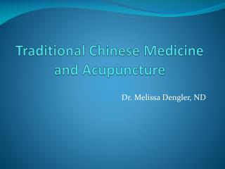 Traditional Chinese Medicine and Acupuncture