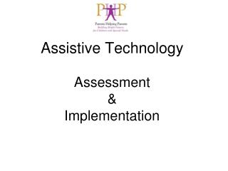 Assistive Technology Assessment &amp; Implementation