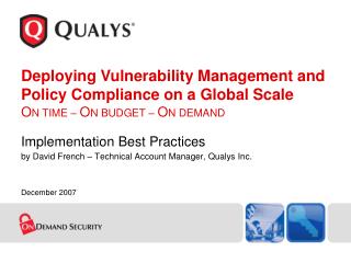 Implementation Best Practices by David French – Technical Account Manager, Qualys Inc.