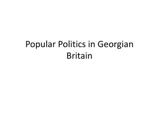 Popular Politics in Georgian Britain