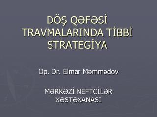 DÖŞ QƏFƏSİ TRAVMALARINDA TİBBİ STRATEGİYA