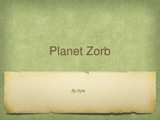 Planet Zorb