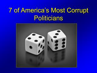 7 of America’s Most Corrupt Politicians