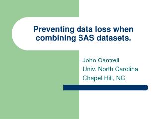 Preventing data loss when combining SAS datasets.