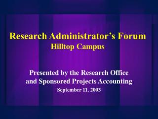 Research Administrator’s Forum Hilltop Campus