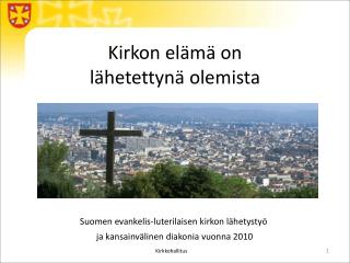 Kirkon elämä on lähetettynä olemista