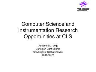 Computer Science and Instrumentation Research Opportunities at CLS