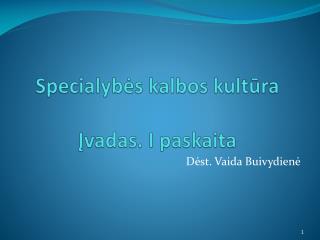 Specialyb ės kalbos kultūra Įvadas. I paskaita