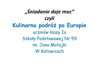 „Śniadanie daje moc” czyli
