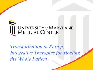 Transformation in Periop , Integrative Therapies for Healing the Whole Patient