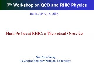 7 th Workshop on QCD and RHIC Physics