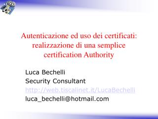 Autenticazione ed uso dei certificati: realizzazione di una semplice certification Authority