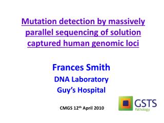 Mutation detection by massively parallel sequencing of solution captured human genomic loci