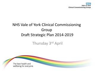 NHS Vale of York Clinical Commissioning Group Draft Strategic Plan 2014-2019