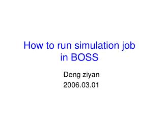 How to run simulation job in BOSS