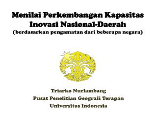 Triarko Nurlambang Pusat Penelitian Geografi Terapan Universitas Indonesia